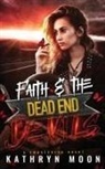 Kathryn Moon - Faith and the Dead End Devils