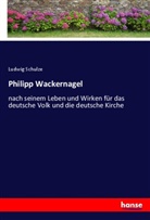 Ludwig Schulze - Philipp Wackernagel