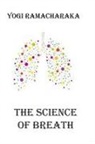 Yogi Ramacharaka - The Science of Breath