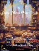 Juliette Winslow - Wizarding Kitchen's Guide to Magical Potions & Sweet Treats