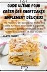 Juliette Fournier - Guide ultime pour créer des shortcakes simplement délicieux