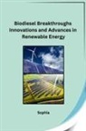 Sophia - Biodiesel Breakthroughs Innovations and Advances in Renewable Energy