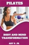 Ary Jr. S. - Pilates Body and Mind Transformation