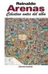 Reinaldo Arenas - CELESTINO ANTES DEL ALBA. Primera novela del escritor cubano