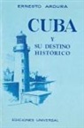 Ernesto Ardura - CUBA Y SU DESTINO HISTORICO