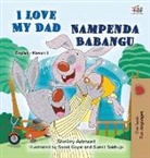 Shelley Admont, Kidkiddos Books - I Love My Dad (English Swahili Bilingual Children's Book)
