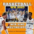 Nick Peters - Basketball-WM 2023 - Wir sind Weltmeister