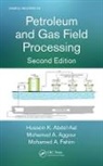 Hussein K. Abdel-Aal, Hussein K. Aggour Abdel-Aal, Abdel-Aal Hussein K., Mohamed A. Aggour, Aggour Mohamed A., Mohamed A. Fahim... - Petroleum and Gas Field Processing