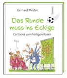 Gerhard Mester - Das Runde muss ins Eckige