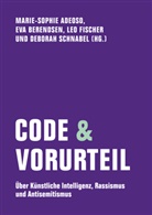 Matthias J Becker, Matthias J. Becker, Hito Steyerl, Marie-Sophie Adeoso, Eva Berendsen, Leo Fischer... - Code & Vorurteil