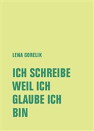 Lena Gorelik, Kathrin Dittmer, Saskia Fischer, Matthias N. Lorenz, Matthias N Lorenz - ICH SCHREIBE, WEIL ICH, GLAUBE ICH, BIN