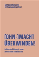 Marcus Hawel, Kalmring, Stefan Kalmring - (OHN-)MACHT ÜBERWINDEN!