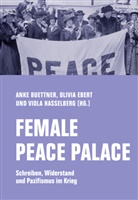 Anke Buettner, Anke Büttner, Olivia Ebert, Viola Hasselberg - Female Peace Palace