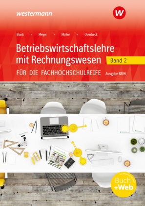 Andreas Blank, Hans Hahn, Helge Meyer, Helge u a Meyer, Helmut Müller, … - Betriebswirtschaftslehre mit Rechnungswesen für die Fachhochschulreife - Ausgabe Nordrhein-Westfalen Band 2 Schulbuch
