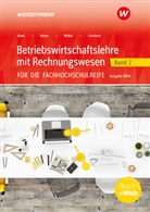 Andreas Blank, Hans Hahn, Helge Meyer, Helge u a Meyer, Helmut Müller, Dirk Overbeck... - Betriebswirtschaftslehre mit Rechnungswesen für die Fachhochschulreife - Ausgabe Nordrhein-Westfalen