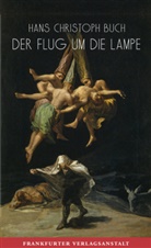 Hans Christoph Buch - Der Flug um die Lampe