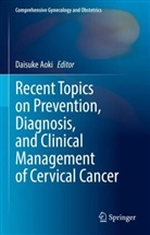 Daisuke Aoki - Recent Topics on Prevention, Diagnosis, and Clinical Management of Cervical Cancer