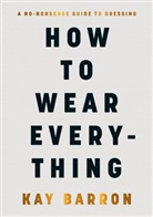 Kay Barron - How to Wear Everything