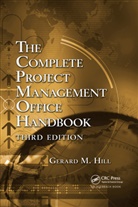 Gerard M. Hill, Gerard M. (Principal Hill, Hill Gerard M. - Complete Project Management Office Handbook
