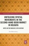 Diti Bhattacharya - Unfolding Spatial Movements in the Second-Hand Book Market in Kolkata