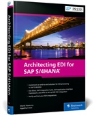 Agasthuri Doss, Marek Piaseczny - Architecting EDI for SAP S/4HANA