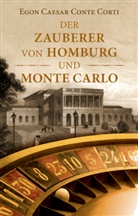 Egon Caesar Conte Corti, Egon Caesar Conte Corti - Der Zauberer von Homburg und Monte Carlo