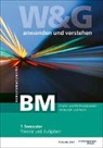 KV Bildungsgruppe Schweiz - W&G anwenden und verstehen, BM (Berufsmaturität), Band 1, Bundle mit Lösungen