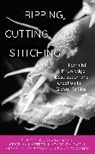 Michelle Lee Brown, shine choi, Shine Sarma Choi, Cristina Masters, Swati Parashar, Saara Sarma... - Ripping, Cutting, Stitching