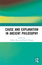 Alberto (Universidad Panamericana Ross, Alberto Ross, Daniel Vázquez - Cause and Explanation in Ancient Philosophy