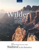 Maria Strobl - Wilder Places - 30 Streifzüge durch ein wildes Südtirol & Dolomiten