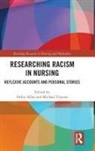 Helen Traynor Allan, Helen Allan, Michael Traynor, Traynor Michael - Researching Racism in Nursing