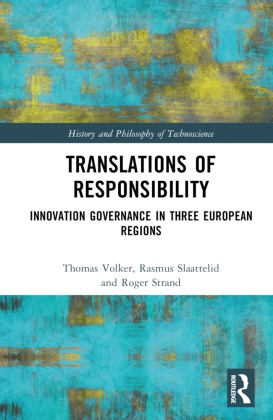 Rasmus Slaattelid, Roger Strand, Strand Roger, Thomas Slaattelid Volker, Thomas Völker - Translations of Responsibility Innovation Governance in Three European Regions
