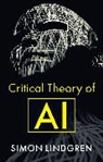 Simon Lindgren, Simon (Sociology At Umea University) Lindgren - Critical Theory of Ai