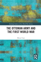 Mesut Uyar, Uyar Mesut - Ottoman Army and the First World War
