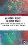 Matthew Johnson - Property Rights in Outer Space