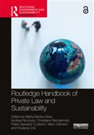 Marta Santos Nicolussi Silva, Marc Clément, Andrea Nicolussi, Pablo Salvador, Pablo Salvador Coderch, Marta Santos Silva... - Routledge Handbook of Private Law and Sustainability