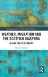 Graeme Morton, Morton Graeme - Weather, Migration and the Scottish Diaspora