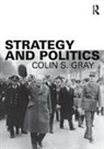 Colin S. Gray, Colin S. (University of Reading Gray - Strategy and Politics