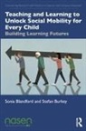 Sonia Blandford, Sonia Burkey Blandford, Blandford Sonia, Stefan Burkey - Teaching and Learning to Unlock Social Mobility for Every Child
