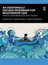 Kathryn Rheem, Kathryn Rosoman Rheem, Clare Rosoman, Rosoman Clare - Emotionally Focused Workbook for Relationship Loss