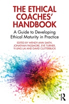 Wendy-Ann Passmore Smith, David Clutterbuck, Yi-Ling Lai, Jonathan Passmore, Passmore Jonathan, Wendy-Ann Smith... - Ethical Coaches Handbook