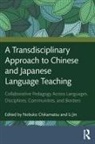 Nobuko Jin Chikamatsu, Nobuko Chikamatsu, Li Jin, Jin Li - Transdisciplinary Approach to Chinese and Japanese Language Teaching