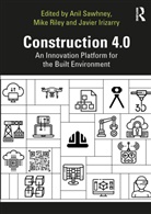 Anil (Liverpool John Moores University Sawhney, Anil Riley Sawhney, Javier Irizarry, Irizarry Javier, Michael Riley, Anil Sawhney - Construction 4.0