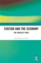 Jesus Huerta de Soto, Jesús Huerta De Soto - Statism and the Economy