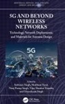 Indrasen (Vellore Institute of Technology Singh, Vijay Shankar Tripathi, Vijay Shanker Tripathi, Ghanshyam Singh, Indrasen Singh, Niraj Pratap Singh... - 5g and Beyond Wireless Networks