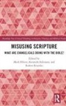 Mark Atkinson Elliott, Kenneth Atkinson, Atkinson Kenneth, Mark Elliott, Robert Rezetko, Rezetko Robert - Misusing Scripture
