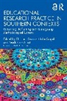 Sharlene Singal Swartz, Madeleine Arnot, Arnot Madeleine, Nidhi Singal, Singal Nidhi, Sharlene Swartz... - Educational Research Practice in Southern Contexts