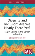 Doris Ruth Eikhof, Eikhof Doris Ruth - Diversity and Inclusion: Are We Nearly There Yet?
