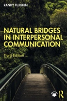 Randy Fujishin, Randy (West Valley College Fujishin, Fujishin Randy - Natural Bridges in Interpersonal Communication