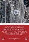 Anne Ring Petersen, Anne Ring (University of Copenhagen Petersen, Petersen Anne Ring - Postmigration, Transculturality and the Transversal Politics of Art